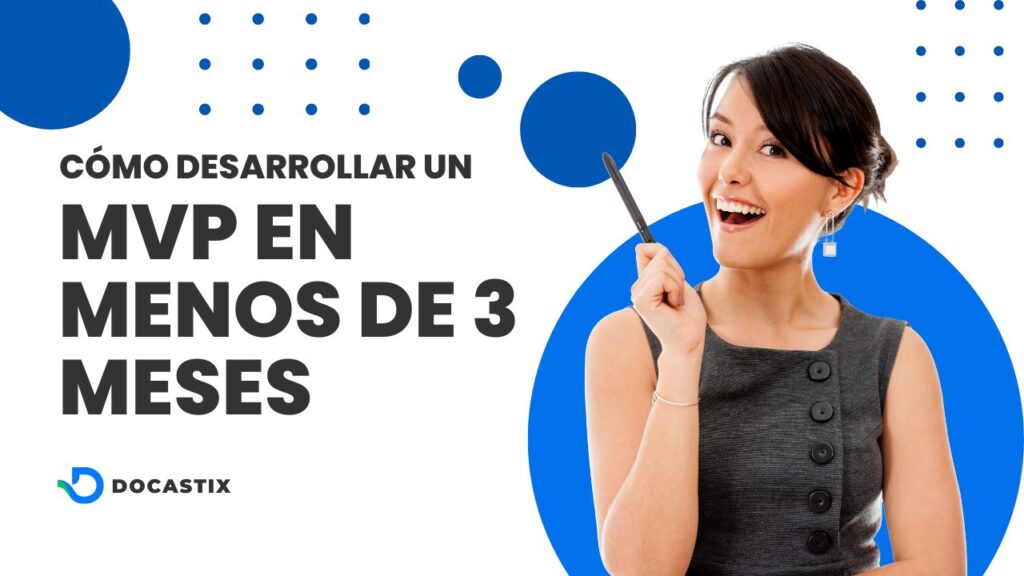 Cómo desarrollar un MVP exitoso en menos de 3 meses