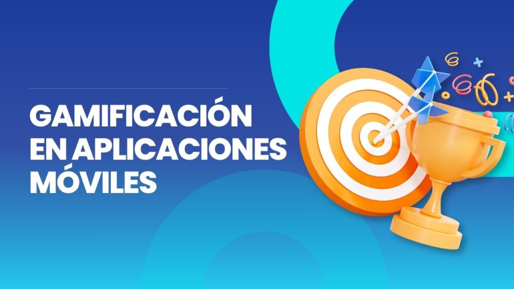 Técnicas de gamificación para aumentar el engagement en aplicaciones móviles
